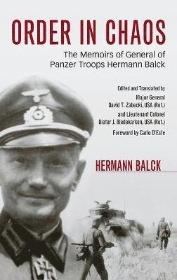 Hermann Balck, Carlo D'Este, David T Zabecki, Dieter J Biedekarken - Order in Chaos, Inbunden