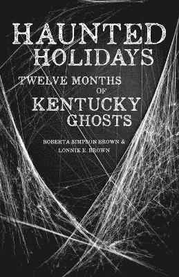 Roberta Simpson Brown, Lonnie E Brown - Haunted Holidays, Häftad