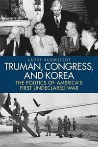 bokomslag Truman, Congress, and Korea