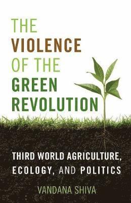 Vandana Shiva - Violence of the Green Revolution, Häftad