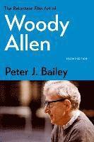 Peter J. Bailey, Peter J Bailey - Reluctant Film Art of Woody Allen, Häftad