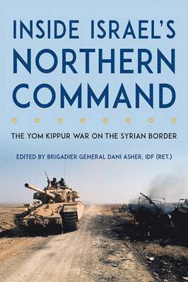 Dani Asher - Inside Israel's Northern Command, Inbunden