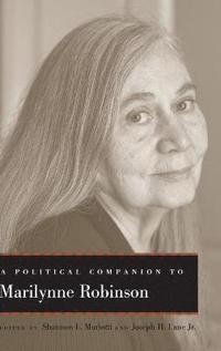 bokomslag A Political Companion to Marilynne Robinson