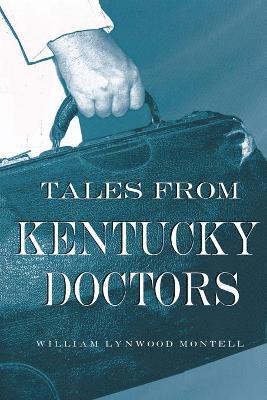 Tales from Kentucky Doctors 1
