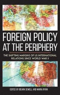 bokomslag Foreign Policy at the Periphery