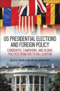 bokomslag US Presidential Elections and Foreign Policy