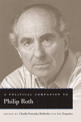 Claudia Franziska Brühwiler, Lee Trepanier - Political Companion to Philip Roth, Inbunden