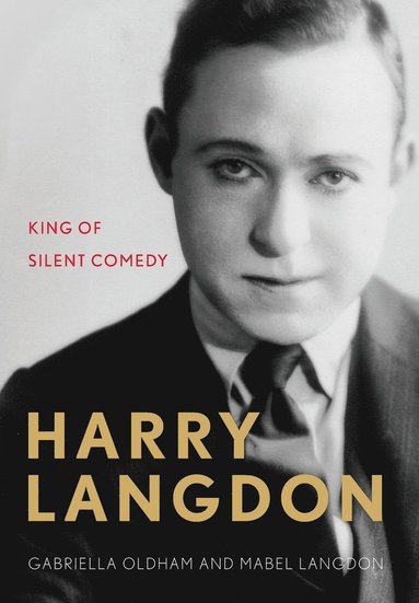 Gabriella Oldham, Mabel Langdon, Harry Langdon - Harry Langdon, Inbunden