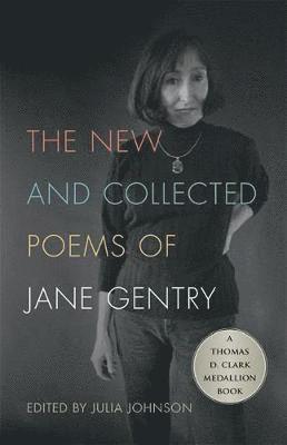 Jane Gentry, Julia Johnson - New and Collected Poems of Jane Gentry, Inbunden
