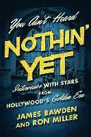 James Bawden, Ronald G. Miller, Ron Miller - You Ain't Heard Nothin' Yet, Inbunden