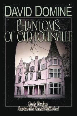 Phantoms of Old Louisville 1