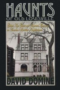 bokomslag Haunts of Old Louisville