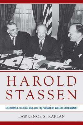 Lawrence S. Kaplan, Lawrence S Kaplan - Harold Stassen, Inbunden