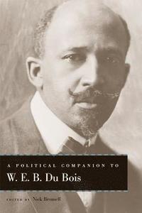 bokomslag A Political Companion to W. E. B. Du Bois