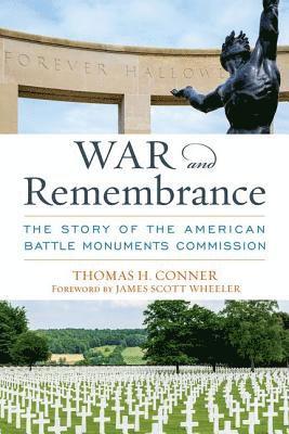 Thomas H Conner, James Scott Wheeler - War and Remembrance, Inbunden