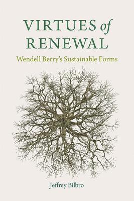 Jeffrey Bilbro - Virtues of Renewal, Inbunden