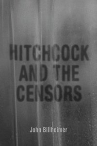 bokomslag Hitchcock and the Censors