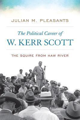 Julian M Pleasants - Political Career of W. Kerr Scott, Häftad
