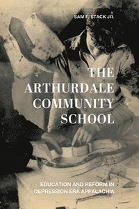 bokomslag The Arthurdale Community School