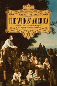 bokomslag The Whigs' America