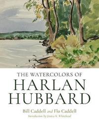 bokomslag The Watercolors of Harlan Hubbard