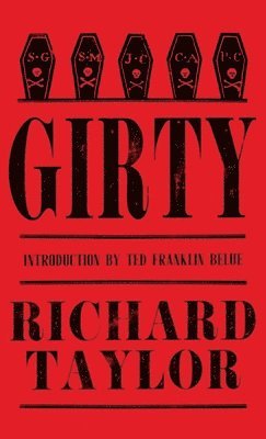 Richard Taylor, Ted Franklin Belue - Girty, Inbunden