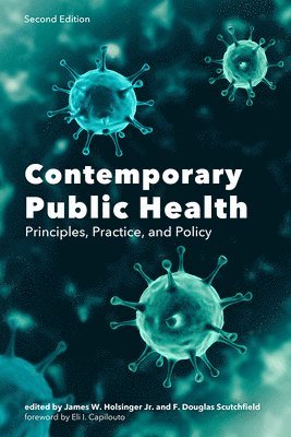 Eli Capiluto, F. Douglas Scutchfield, James W. Holsinger, James W Holsinger, F Douglas Scutchfield - Contemporary Public Health, Häftad