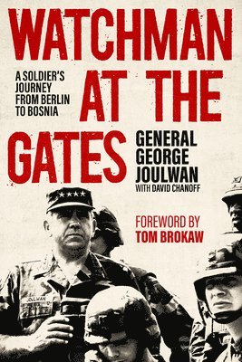 bokomslag Watchman at the Gates: A Soldier's Journey from Berlin to Bosnia