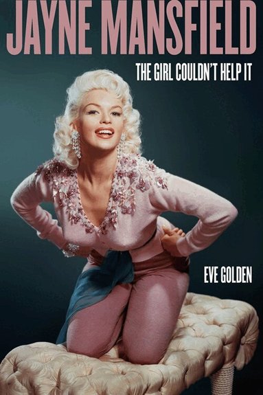 Eve Golden - Jayne Mansfield, Inbunden