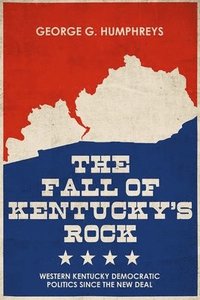 bokomslag The Fall of Kentucky's Rock