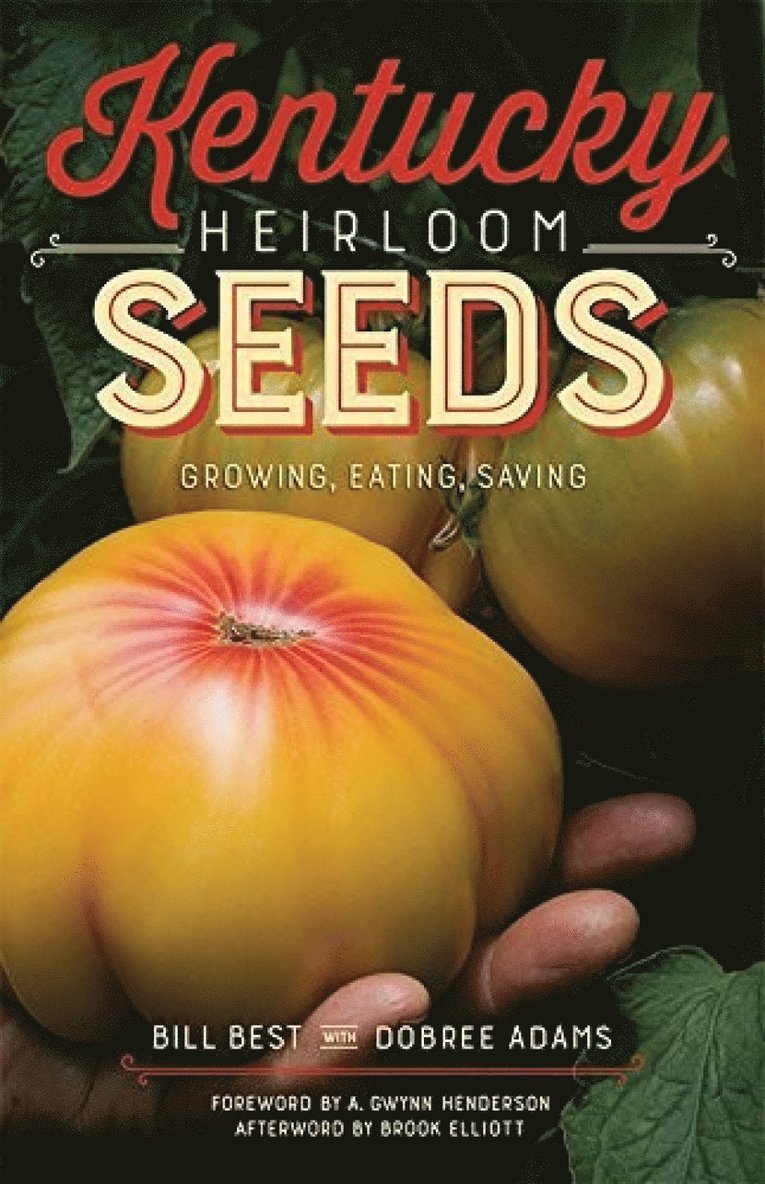 Bill Best, A Gwynn Henderson - Kentucky Heirloom Seeds, Häftad