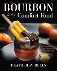 bokomslag Bourbon Is My Comfort Food