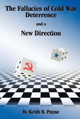 Fallacies of Cold War Deterrence and a New Direction