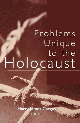 Problems Unique to the Holocaust 1