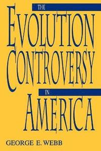 bokomslag The Evolution Controversy in America