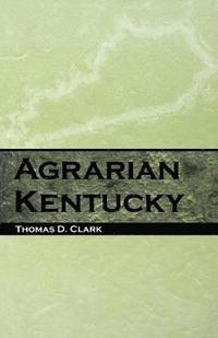 bokomslag Agrarian Kentucky