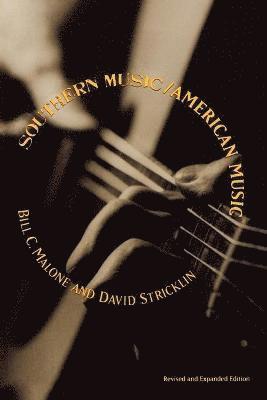 Bill C Malone, David Stricklin - Southern Music/American Music, Häftad