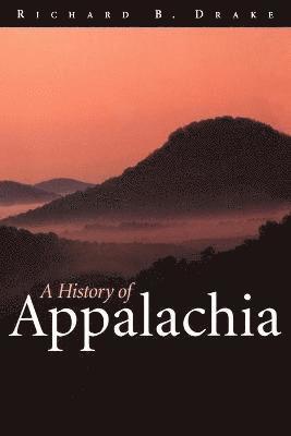 bokomslag A History of Appalachia