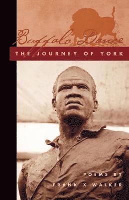 Frank X. Walker - Buffalo Dance: The Journey of York, Häftad