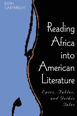 Keith Cartwright - Reading Africa into American Literature, Häftad