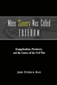 bokomslag When Slavery Was Called Freedom