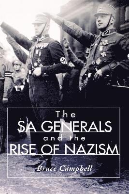 Bruce Campbell - SA Generals and the Rise of Nazism, Häftad