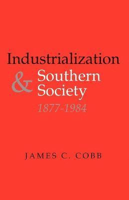 Industrialization and Southern Society, 1877-1984 1