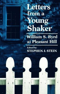 William S Byrd, Stephen J Stein - Letters from a Young Shaker, Häftad