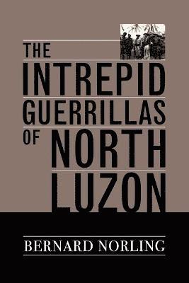 bokomslag The Intrepid Guerrillas of North Luzon