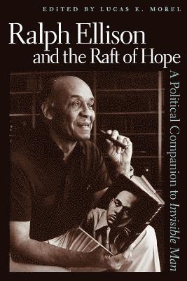 Lucas E. Morel, Lucas E Morel - Ralph Ellison and the Raft of Hope, Häftad