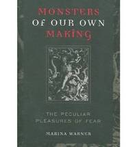 bokomslag Monsters of Our Own Making: The Peculiar Pleasures of Fear