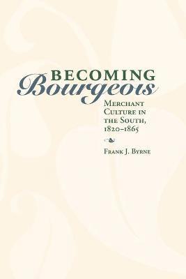 Frank J Byrne - Becoming Bourgeois, Häftad