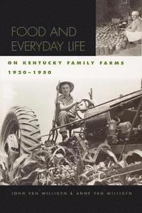 bokomslag Food and Everyday Life on Kentucky Family Farms, 1920-1950