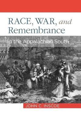 bokomslag Race, War, and Remembrance in the Appalachian South